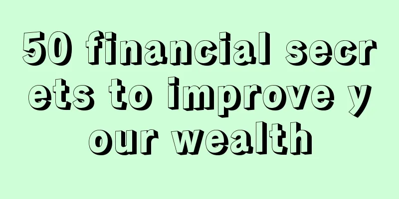 50 financial secrets to improve your wealth