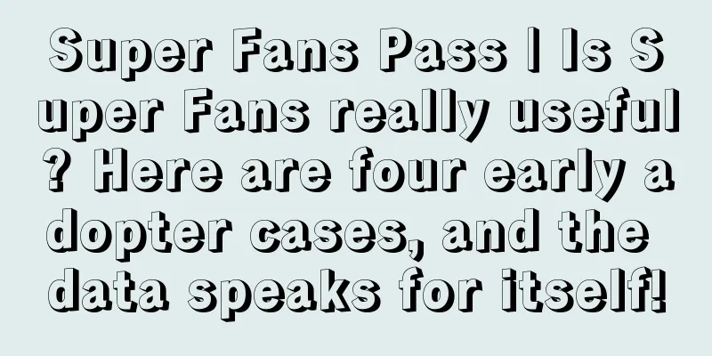 Super Fans Pass | Is Super Fans really useful? Here are four early adopter cases, and the data speaks for itself!