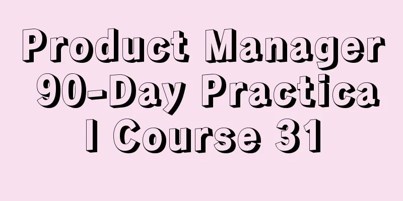 Product Manager 90-Day Practical Course 31