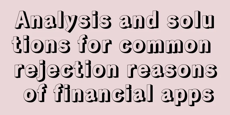 Analysis and solutions for common rejection reasons of financial apps