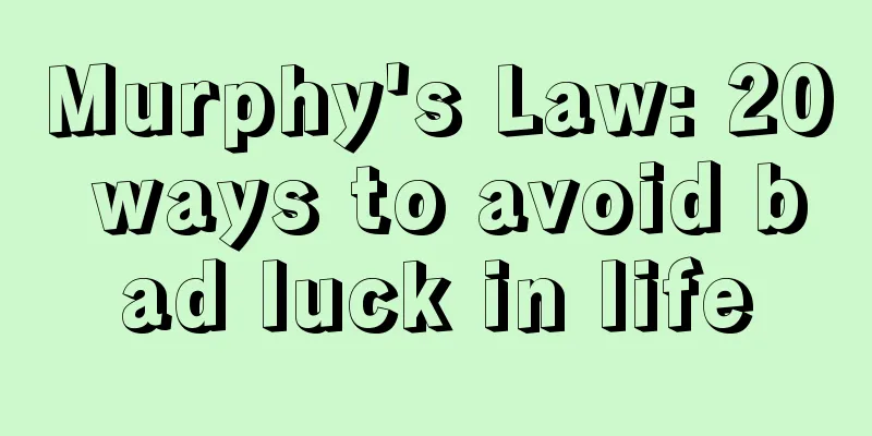 Murphy's Law: 20 ways to avoid bad luck in life