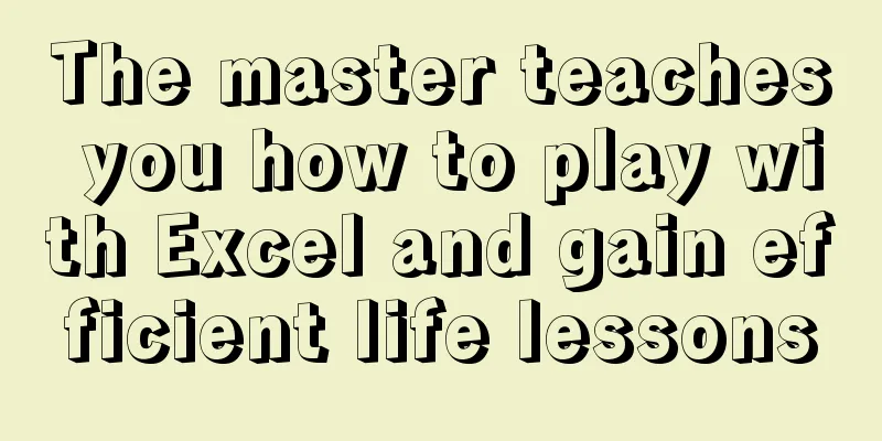 The master teaches you how to play with Excel and gain efficient life lessons