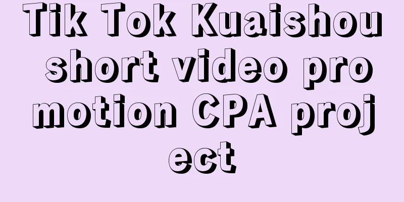 Tik Tok Kuaishou short video promotion CPA project