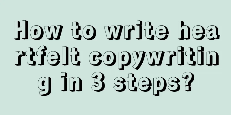 How to write heartfelt copywriting in 3 steps?