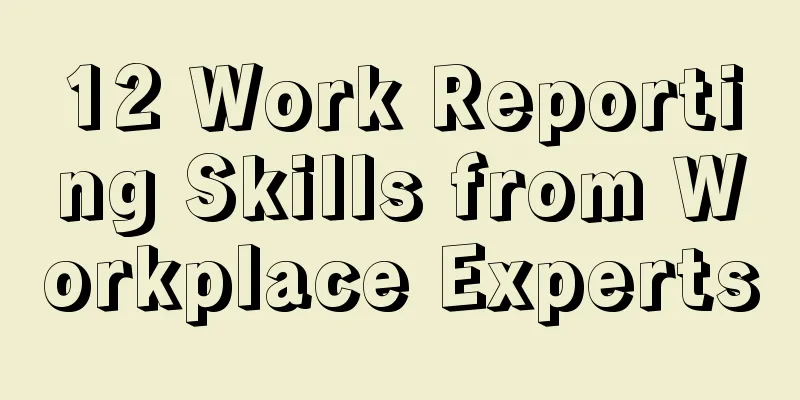 12 Work Reporting Skills from Workplace Experts