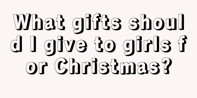 What gifts should I give to girls for Christmas?