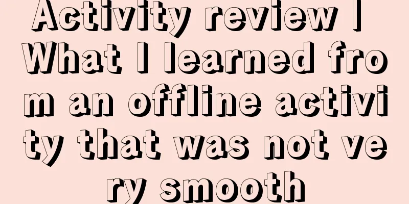 Activity review | What I learned from an offline activity that was not very smooth