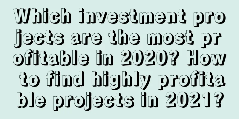 Which investment projects are the most profitable in 2020? How to find highly profitable projects in 2021?