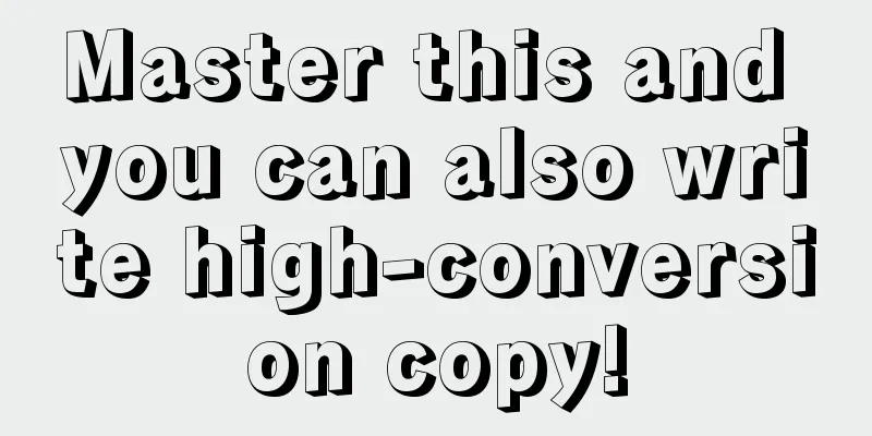 Master this and you can also write high-conversion copy!