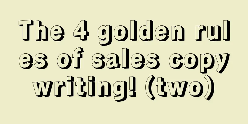 The 4 golden rules of sales copywriting! (two)