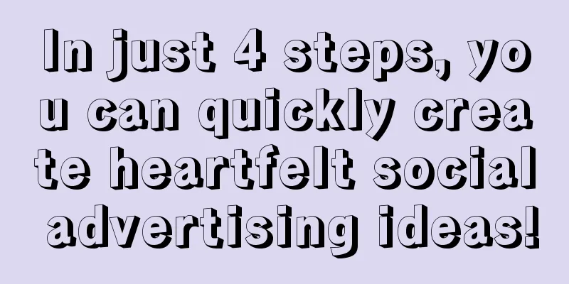 In just 4 steps, you can quickly create heartfelt social advertising ideas!