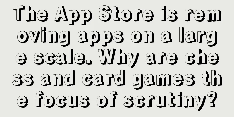 The App Store is removing apps on a large scale. Why are chess and card games the focus of scrutiny?