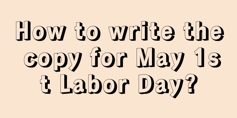 How to write the copy for May 1st Labor Day?