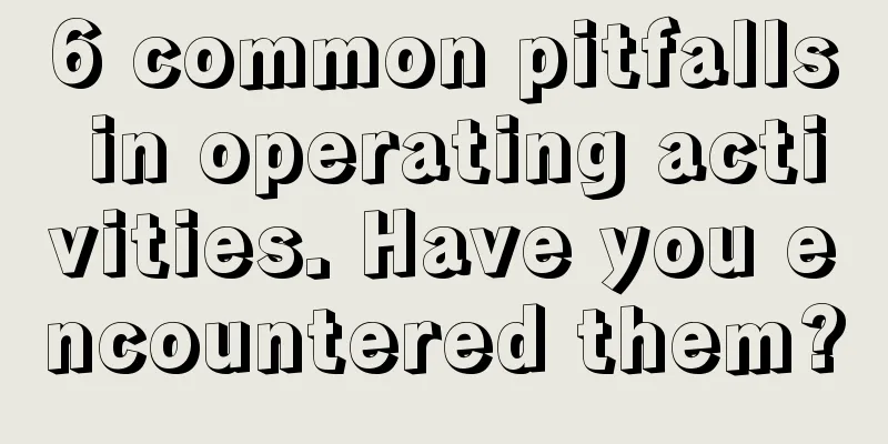 6 common pitfalls in operating activities. Have you encountered them?