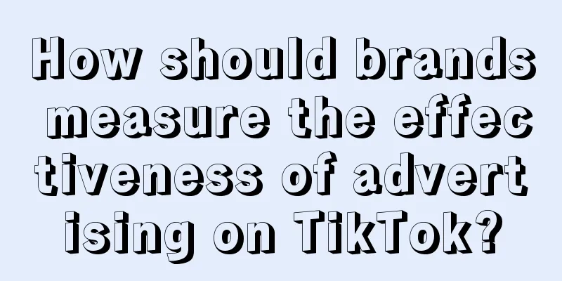 How should brands measure the effectiveness of advertising on TikTok?