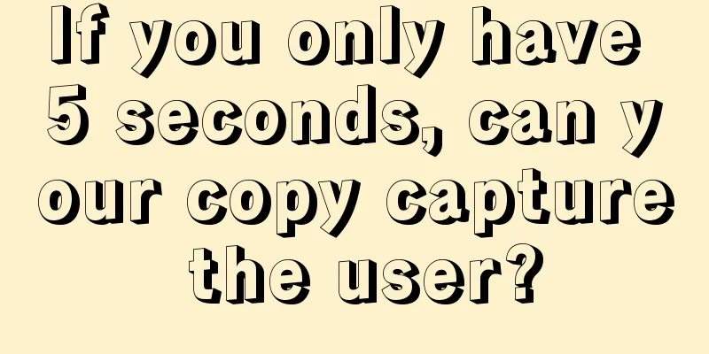 If you only have 5 seconds, can your copy capture the user?