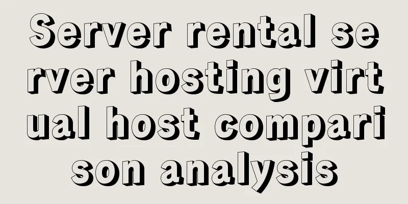 Server rental server hosting virtual host comparison analysis