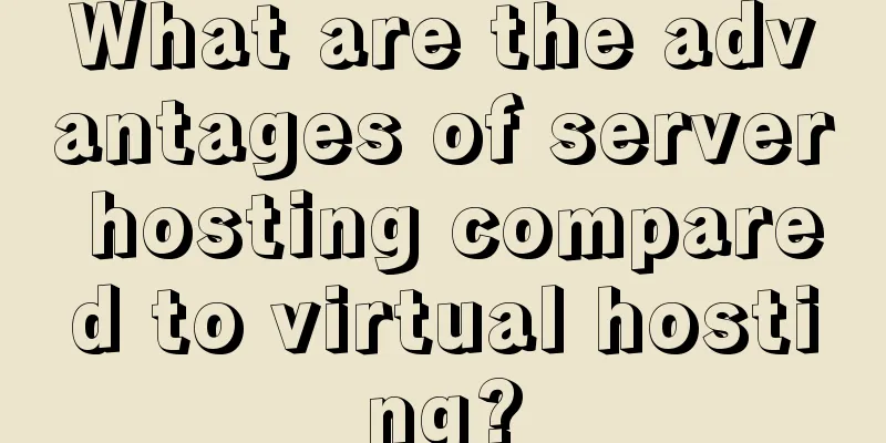 What are the advantages of server hosting compared to virtual hosting?