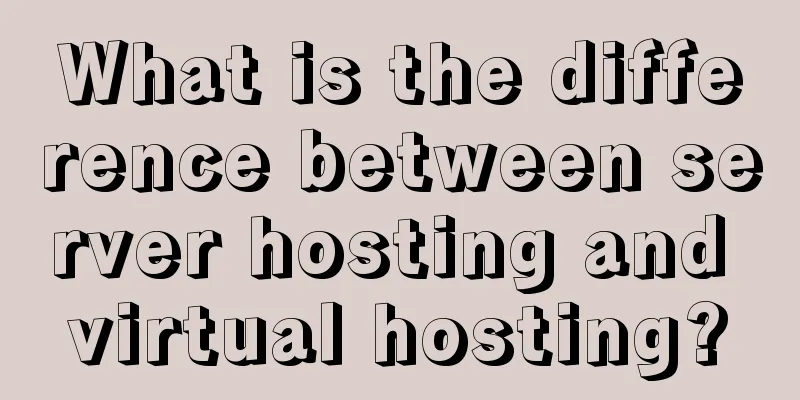 What is the difference between server hosting and virtual hosting?