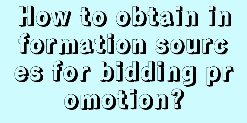 How to obtain information sources for bidding promotion?