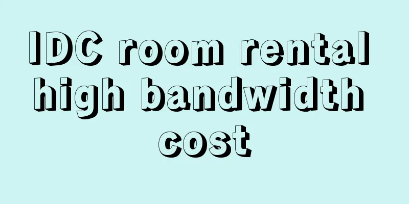 IDC room rental high bandwidth cost