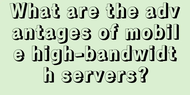 What are the advantages of mobile high-bandwidth servers?