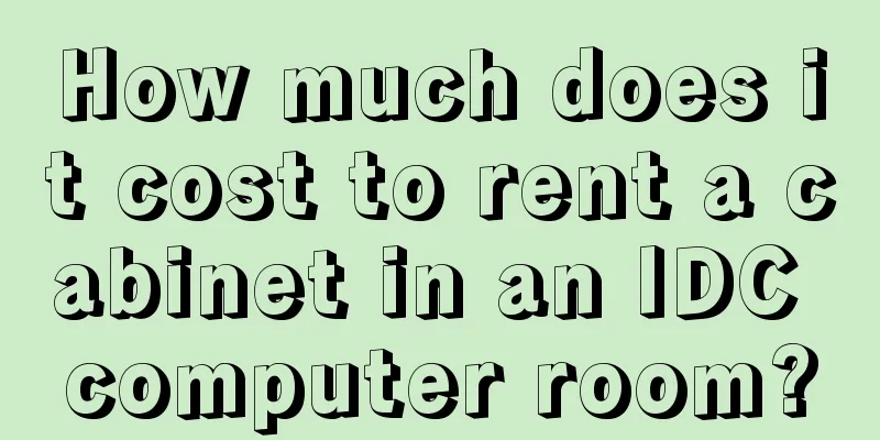 How much does it cost to rent a cabinet in an IDC computer room?