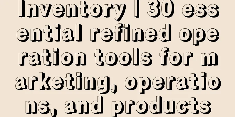 Inventory | 30 essential refined operation tools for marketing, operations, and products