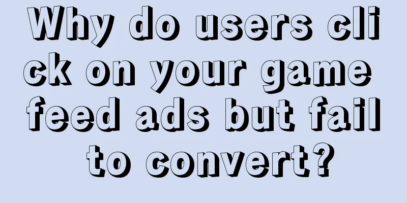 Why do users click on your game feed ads but fail to convert?