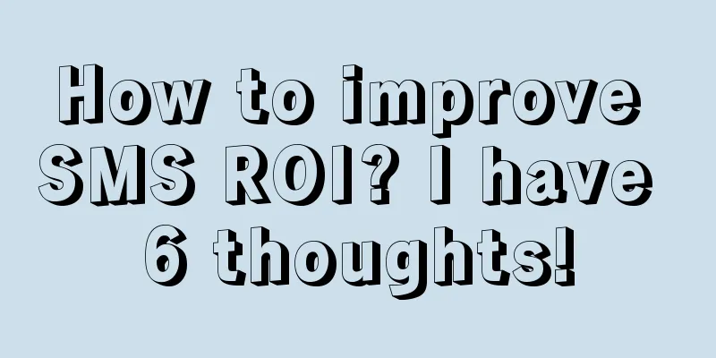 How to improve SMS ROI? I have 6 thoughts!