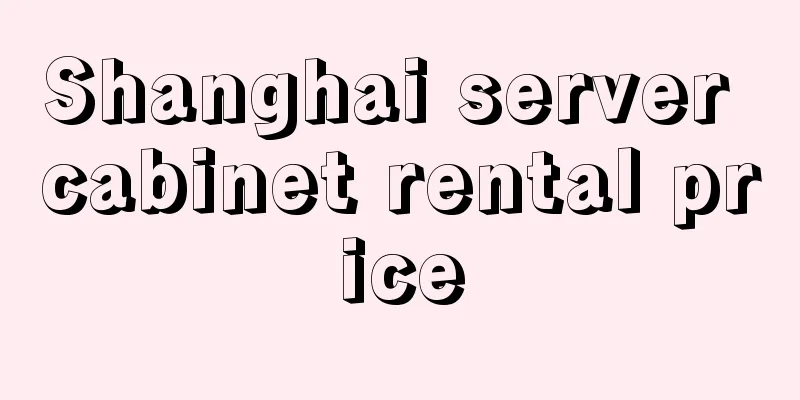 Shanghai server cabinet rental price