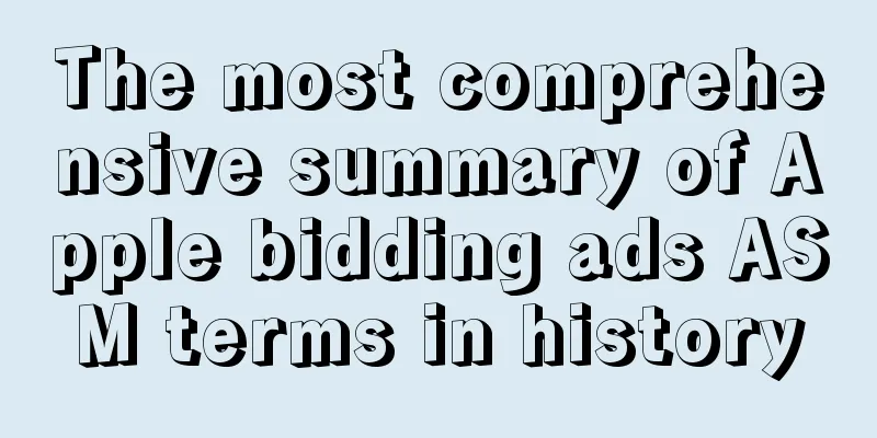 The most comprehensive summary of Apple bidding ads ASM terms in history