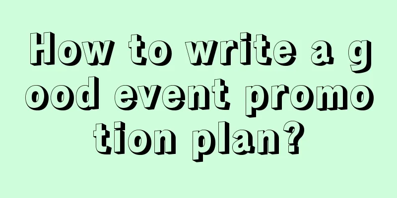 How to write a good event promotion plan?