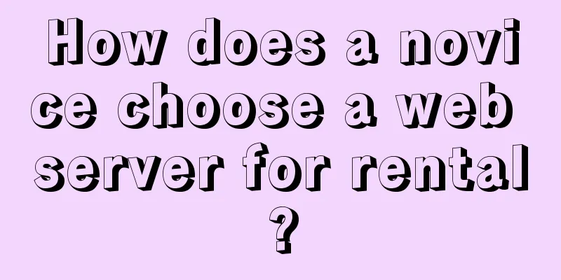 How does a novice choose a web server for rental?