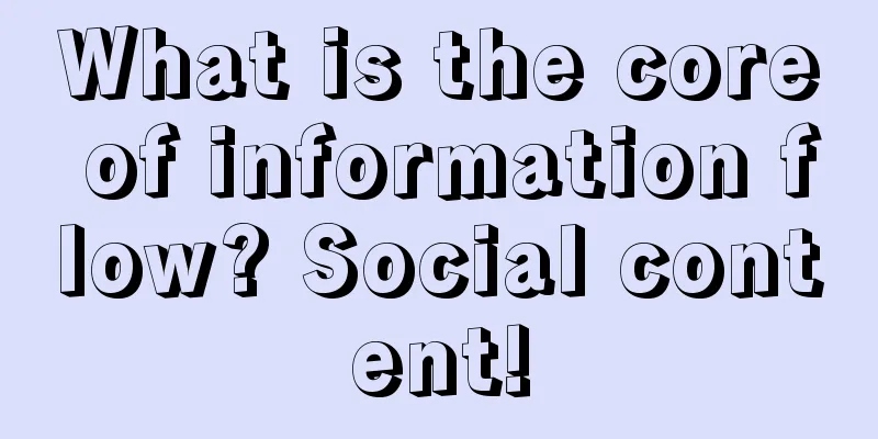 What is the core of information flow? Social content!