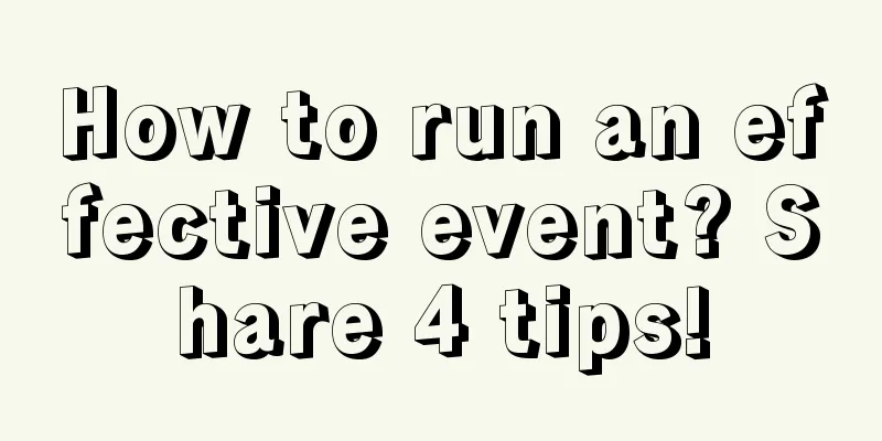 How to run an effective event? Share 4 tips!