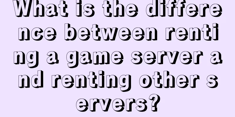 What is the difference between renting a game server and renting other servers?