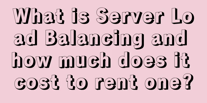 What is Server Load Balancing and how much does it cost to rent one?