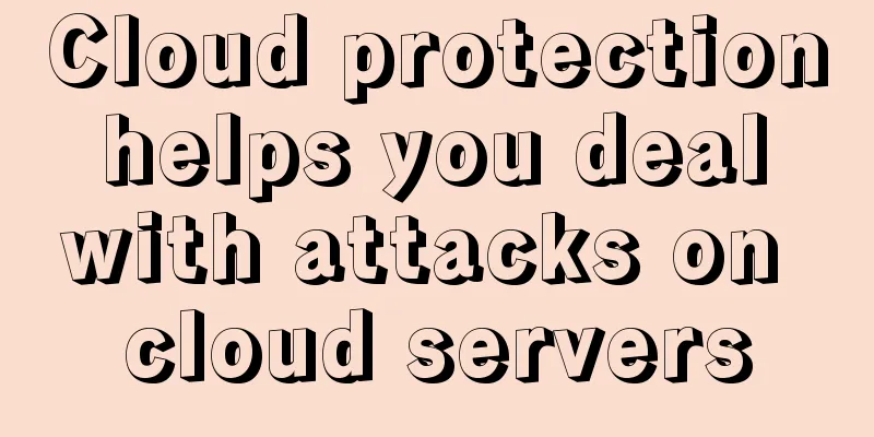 Cloud protection helps you deal with attacks on cloud servers