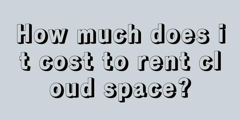 How much does it cost to rent cloud space?