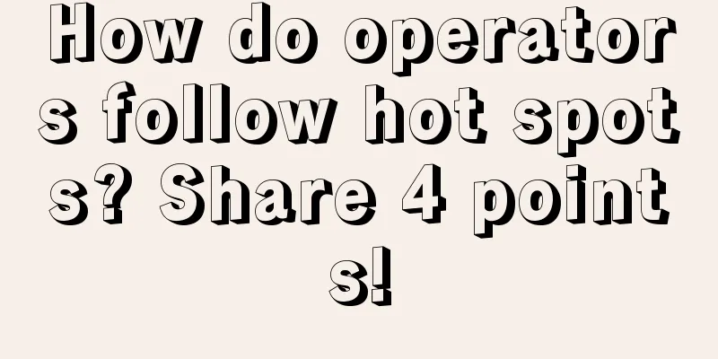 How do operators follow hot spots? Share 4 points!