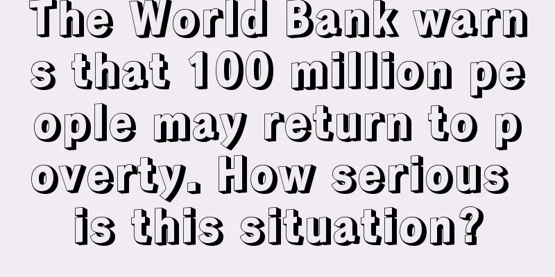 The World Bank warns that 100 million people may return to poverty. How serious is this situation?