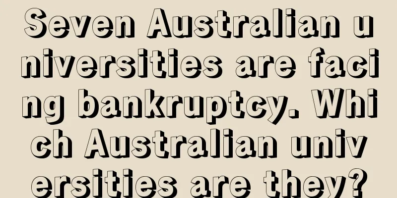 Seven Australian universities are facing bankruptcy. Which Australian universities are they?