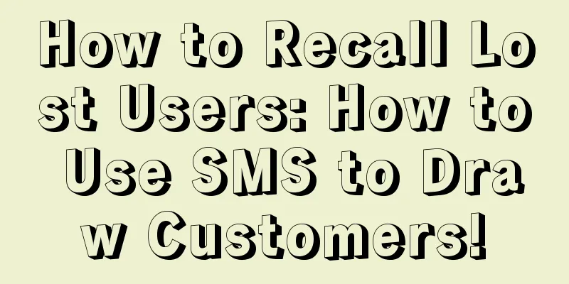 How to Recall Lost Users: How to Use SMS to Draw Customers!