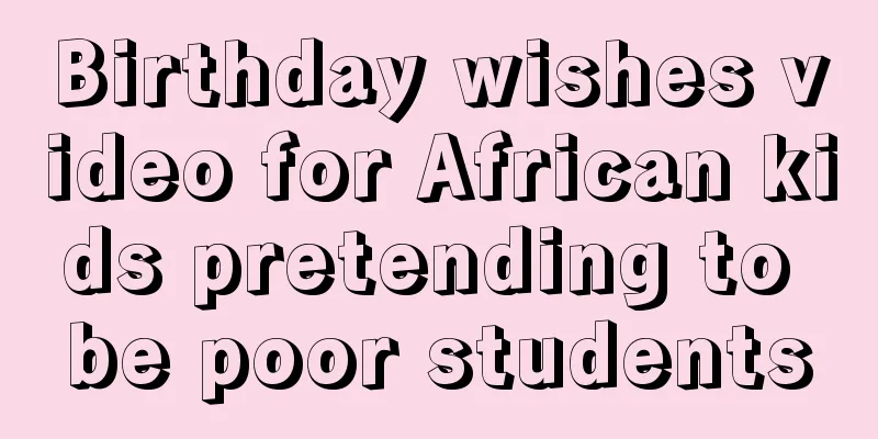 Birthday wishes video for African kids pretending to be poor students