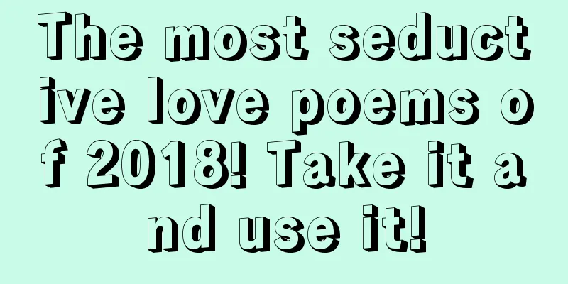 The most seductive love poems of 2018! Take it and use it!