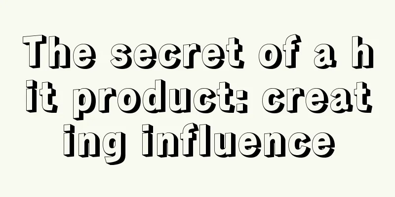 The secret of a hit product: creating influence