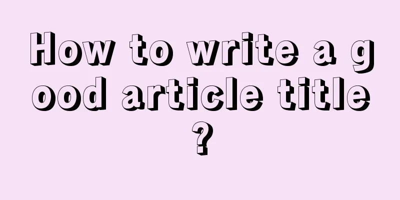 How to write a good article title?