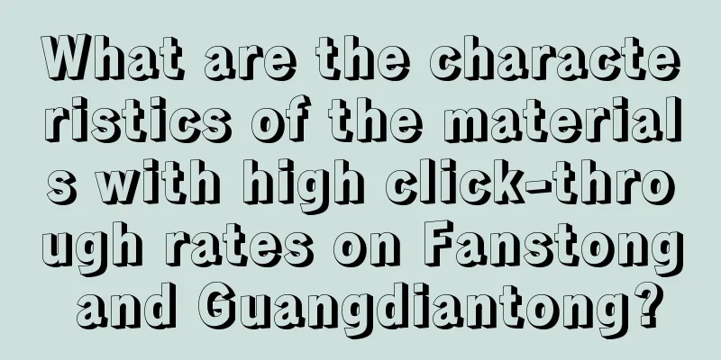 What are the characteristics of the materials with high click-through rates on Fanstong and Guangdiantong?