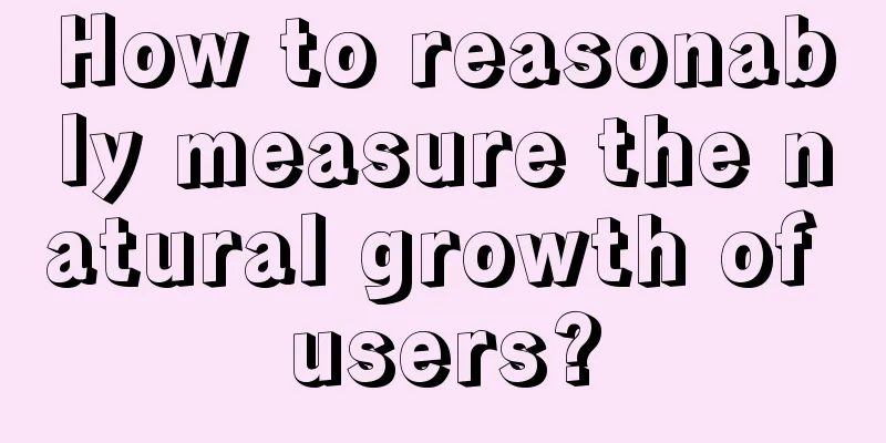 How to reasonably measure the natural growth of users?